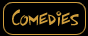 Comedies